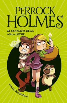 Portada de PERROCK HOLMES 16 - EL FANTASMA DE LA MALA LECHE (EBOOK)