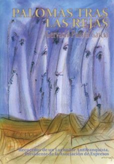 Portada de PALOMAS TRAS LAS REJAS: RECUERDOS DE UN LUCHADOR ANTIFRANQUISTA