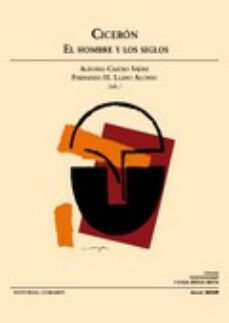Portada de CICERON. EL HOMBRE Y LOS SIGLOS