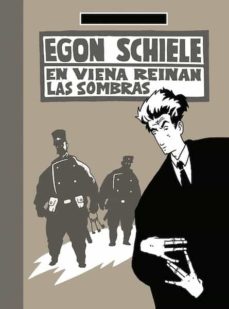 Portada de EGON SCHIELE. EN VIENA REINAN LAS SOMBRAS. DIE BRUCKE
