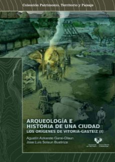 Portada de ARQUEOLOGIA E HISTORIA DE UNA CIUDAD. LOS ORIGENES DE VITORIA-GAS TEIZ(2 VOLS.) (INCLUYE CD)