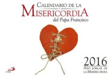 Portada de CALENDARIO DE LA MISERICORDIA PAPA FRANCISCO 2016.