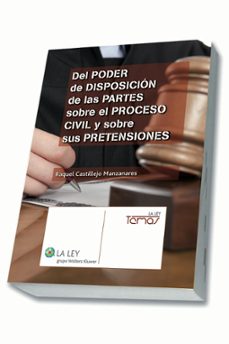 Portada de DEL PODER DE DISPOSICION DE LAS PARTES SOBRE EL PROCESO CIVIL Y S OBRE SUS PRETENSIONES