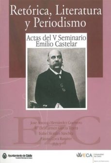 Portada de RETORICA: LITERATURA Y PERIODISMO: ACTAS DEL V SEMINARIO EMILIO C ASTELAR