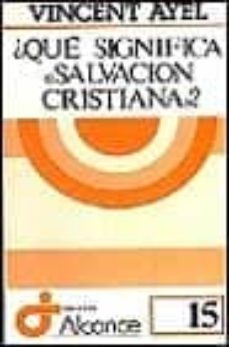 Portada de QUE SIGNIFICA SALVACION CRISTIANA