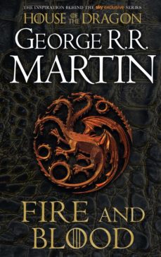 Contar Sucio propiedad FIRE AND BLOOD: 300 YEARS BEFORE A GAME OF THRONES (A TARGARYEN HISTORY) | GEORGE  R.R. MARTIN | Casa del Libro