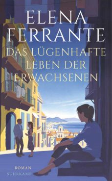 Descargas de libros completos gratis DAS LÜGENHAFTE LEBEN DER ERWACHSENEN
         (edición en alemán) de ELENA FERRANTE