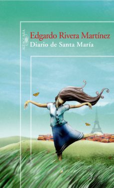 DIARIO DE SANTA MARÍA EBOOK | RIVERA MARTÍNEZ EDGARDO | Descargar libro PDF  o EPUB 9786123091385