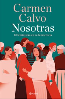 Descargar libros electrónicos para teléfonos móviles gratis NOSOTRAS de CARMEN CALVO (Literatura española) 