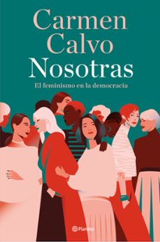 Descargar ebook gratis para móvil NOSOTRAS 9788408283485 de CARMEN CALVO en español FB2