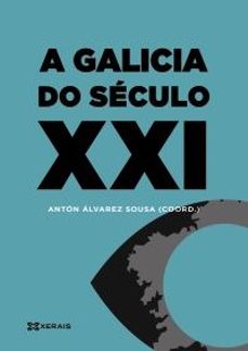 Descargar libros electrónicos en griego A GALICIA DO SECULO XXI de ANTON (COORD.) ALVAREZ SOUSA