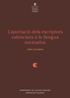 Ebook en inglés descarga gratuita L APORTACIÓ DELS ESCRIPTORS VALENCIANS A LA LLENGUA NORMATIVA
         (edición en catalán) 9788413022185 PDF