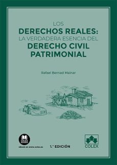 Libros descargables en línea pdf gratis. DERECHOS REALES: LA VERDADERA ESENCIA DEL DERECHO CIVIL PATRIMONI AL