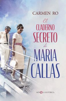 Libro de ingles para descargar EL CUADERNO SECRETO DE MARIA CALLAS 9788413847085 de CARMEN RO DJVU MOBI (Literatura española)