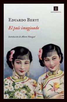 Descargar libros gratis en francés en línea EL PAIS IMAGINADO (Literatura española) iBook PDF de EDUARDO BERTI 9788415578185