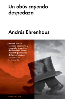 Descargas gratuitas de libros en línea UN OBUS CAYENDO DESPEDAZA de ANDRES EHRENHAUS  (Spanish Edition) 9788415996385
