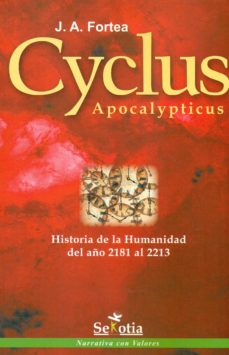 Libere la versión completa del bookworm descargable CYCLUS APOCALYPTICUS en español de JOSE ANTONIO FORTEA CUCURULL 9788416412785 