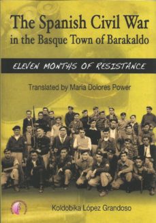 Descarga gratuita de ebooks epub mobi. THE SPANISH CIVIL WAR IN THE BASQUE TOWN OF BARAKALDO: ELEVEN MONTHS OF RESISTANCE