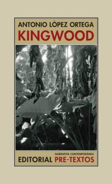 Descargas de libros gratis google KINGWOOD de ANTONIO LOPEZ ORTEGA 9788417830885 MOBI DJVU iBook in Spanish