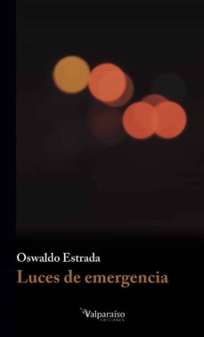 Leer libros en línea para descargar gratis LUCES DE EMERGENCIA iBook PDB ePub 9788418082085 de OSWALDO ESTRADA en español