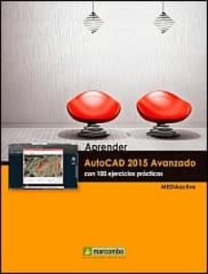 Descargar libro de amazon APRENDER AUTOCAD 2015 AVANZADO CON 100 EJERCICIOS PRÁCTICOS (Literatura española) CHM de 