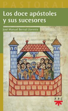 Descarga gratuita de libros en formato mp3. LOS DOCE APÓSTOLES Y SUS SUCESORES DJVU iBook de JOSE MANUEL BERNAL LLORENTE