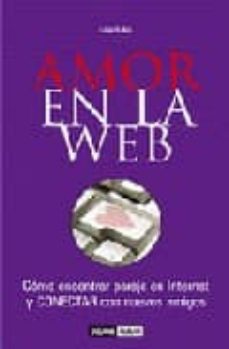 AMOR EN LA WEB: COMO ENCONTRAR PAREJA EN INTERNET Y CONECTAR CON NUEVOS  AMIGOS | LOLA RUBIO | Casa del Libro
