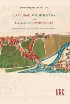 Descargar LA CIUDAD AGROPOLITANA. LA ALDEA COSMOPOLITA gratis pdf - leer online