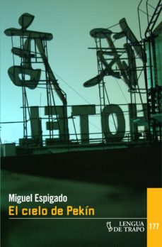 Kindle iPod touch descargar ebooks CIELO DE PEKIN de MIGUEL ESPIGADO (Literatura española) 9788483811085