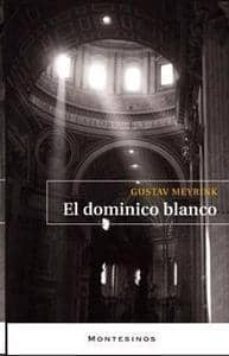 Descarga gratuita de ebooks informáticos en pdf. EL DOMINICO BLANCO  (COLECCION MONTESINOS) de GUSTAV MEYRINK 9788492616985 PDB (Literatura española)