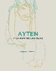 Los mejores libros de audio para descargar AYTEN Y LA HIJA DE LAS OLAS en español de CAYETANAS CABEZAS CHM PDF 9788494189685