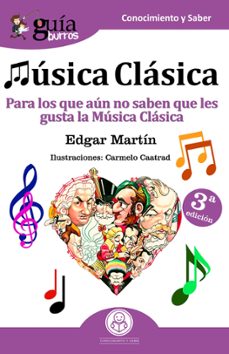 Descargar GUIABURROS MUSICA CLASICA: PARA LOS QUE AUN NO SABEN QUE LES GUSTA LA MUSICA CLASICA gratis pdf - leer online