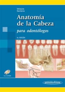 Nuevo lanzamiento ANATOMIA DE LA CABEZA PARA ODONTOLOGOS (4ª ED.) (Literatura española) de JOSE LUIS VELAYOS