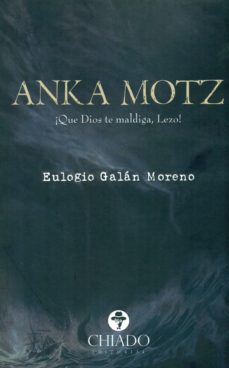 Descarga gratuita de libros electrónicos para celular ANKA MOTZ (Literatura española) iBook 9789895189885 de EULOGIO GALAN MORENO