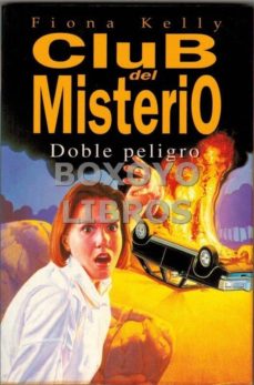 EL CLUB DEL MISTERIO Nº 2. DOBLE PELIGRO de FIONA KELLY | Casa del Libro