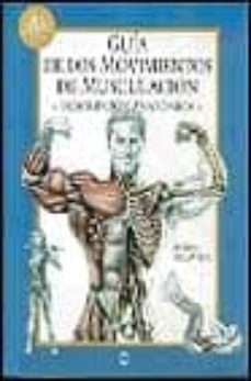 Portada de GUIA DE LOS MOVIMIENTOS DE MUSCULACION: DESCRIPCION ANATOMICA