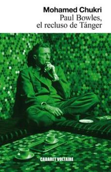 Portada de PAUL BOWLES, EL RECLUSO DE TANGER