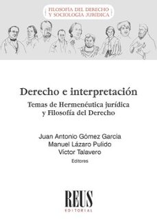 Portada de DERECHO E INTERPRETACION. TEMAS DE HERMENEUTICA JURIDICA Y FILOSOFIA DEL DERECHO