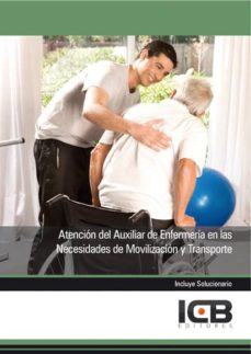 Portada de MANUAL ATENCION DEL AUXILIAR DE ENFERMERIA EN LAS NECESIDADES DE MOVILIZACION Y TRANSPORTE