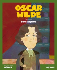 Portada de OSCAR WILDE (MIS PEQUEÑOS HEROES)