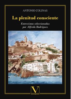 Portada de LA PLENITUD CONSCIENTE: ENTREVISTAS SELECCIONADAS POR ALFREDO RODRIGUEZ