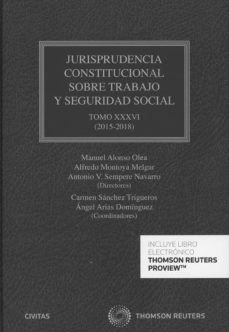 Portada de CIVITAS: JURISPRUDENCIA CONSTITUCIONAL SOBRE TRABAJO Y SEGURIDAD SOCIAL GOMO XXXVI (2015-2018)