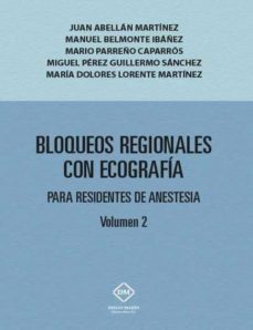 Portada de BLOQUEOS REGIONALES CON ECOGRAFIA PARA RESIDENTES DE ANESTESIA VOLUMEN 2