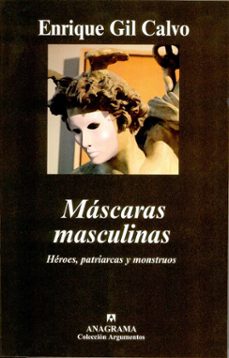 Portada de MASCARAS MASCULINAS: HEROES, PATRIARCAS Y MONSTRUOS