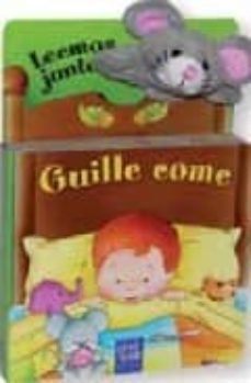 Portada de GUILLE COME (LEEMOS JUNTOS) (INCLUYE MARIONETA DE DEDO)