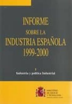 Portada de INFORME SOBRE LA INDUSTRIA ESPAÑOLA 1999-2000 (O.C) STRIALES