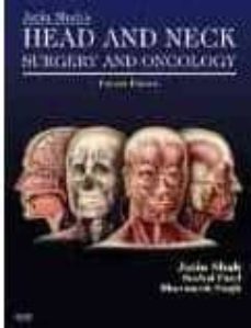 Descarga gratuita del foro de libros electrónicos. JATIN SHAH S HEAD AND NECK SURGERY AND ONCOLOGY, EXPERT CONSULT: ONLINE AND PRINT (4TH ED.) 9780323055895 in Spanish