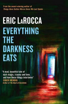 Descargar libro real en pdf EVERYTHING THE DARKNESS EATS
         (edición en inglés) 9781803366395 de ERIC LAROCCA (Spanish Edition) 