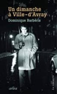 Descargar el libro de ipod UN DIMANCHE À VILLE-D AVRAY in Spanish 9782363081995 de DOMINIQUE BARBERIS PDF RTF