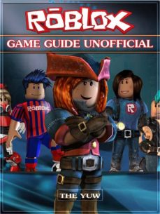 Roblox Game Guide Unofficial Ebook Descargar Libro Pdf O - roblox game online tips strategies cheats download unofficial guide
